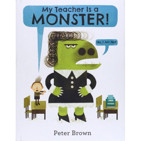 My Teacher Is a Monster! (No, I Am Not.) Hardcover